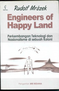 Image of Engineers of Happy Land: Perkembangan teknologi dan nasionalisme di sebuah koloni